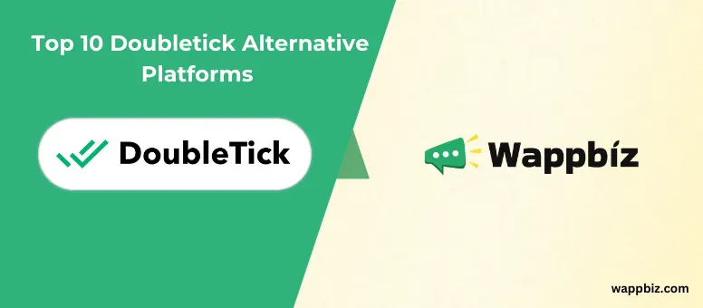 Top 10 Best DoubleTick Alternatives for WhatsApp marketing