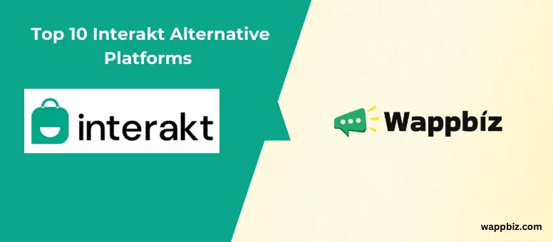 Top 10 Interakt Alternatives for WhatsApp Business API Solutions 2025